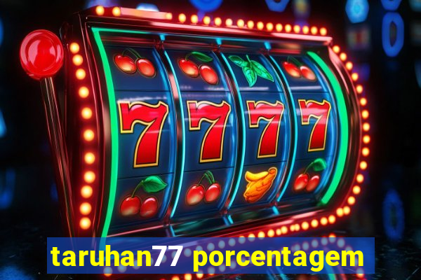 taruhan77 porcentagem